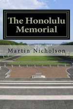 The Honolulu Memorial: - An explorers guide