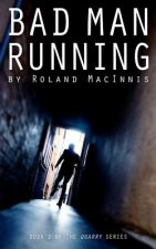 Bad Man Running: Book 2 of the QUARRY series
