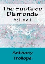 The Eustace Diamonds: Volume I