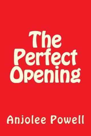 The Perfect Opening