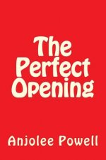The Perfect Opening