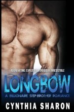 Longbow: A Billionaire Stepbrother With Benefits Romance