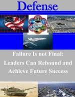 Failure Is not Final: Leaders Can Rebound and Achieve Future Success