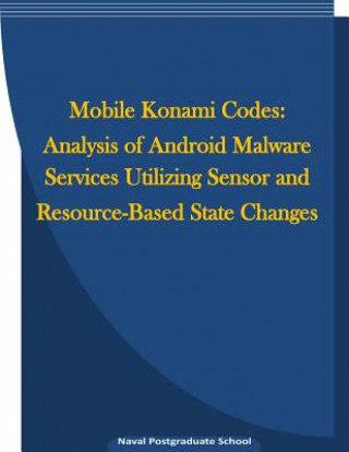 Mobile Konami Codes: Analysis of Android Malware Services Utilizing Sensor and Resource-Based State Changes