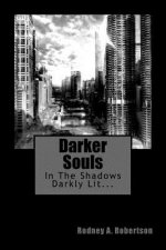 Darker Souls: In The Shadows Darkly Lit...