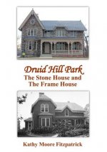 Druid Hill Park: The Stone House and The Frame House