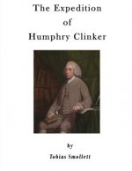 The Expedition of Humphry Clinker: The Last of the Picaresque Novels of Tobias Smollett,