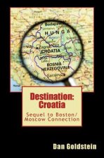Destination Croatia: Sequel to Boston/Moscow Connection