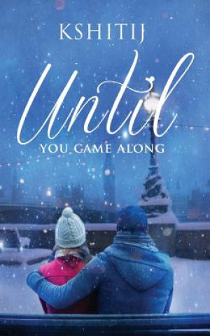 Until You Came Along