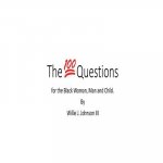 The 100 questons for the Black Woman, Man & child: A self realization tool for Black African Amerikkkan families/individuals living in the diaspora