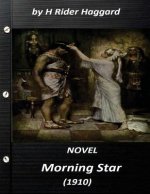 Morning Star (1910) NOVEL by H Rider Haggard (Original Version)
