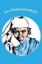 Der Weihnachtsabend.