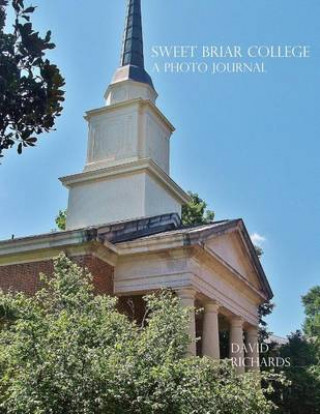 Sweet Briar College: A Photo Journal