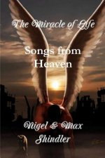 The Miracle of Life: Songs from Heaven