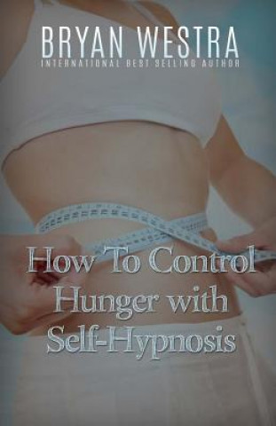 How To Control Hunger With Self-Hypnosis