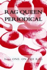 Rag Queen Periodical Issue ONE: On the Rag