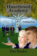 Hazelwood Academy: Freshman Year