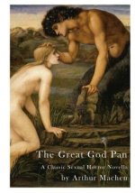 The Great God Pan: A Classic Sexual Horror Novella