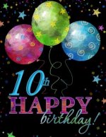 10th Happy Birthday: Celebration Memory Book; 10th Birthday Decorations in All Departments; 10th Birthday Party Supplies in All Departments