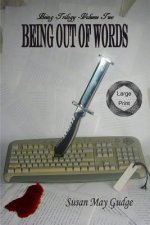 Large Print - Being Out Of Words