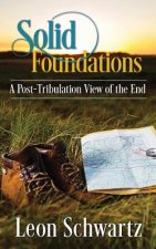 Solid Foundations: A Post-Tribulation View of the End