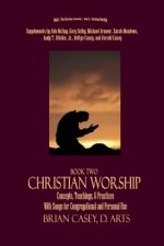 Christian Worship: Concepts, Teachings, & Practices with Song Supplement
