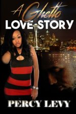A Ghetto Love Story