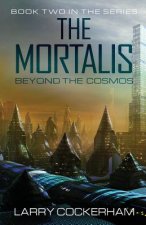 The Mortalis: Beyond the Cosmos: Beyond the Cosmos