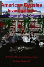 American Gypsies Investigations: Darkman of New Orleans