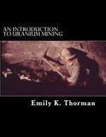 An Introduction to Uranium Mining