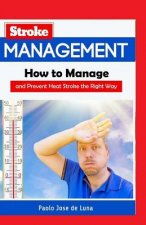 Stroke Management: How to Manage and Prevent Heat Stroke the Right Way