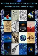 Global Warming - Time Stories: Seeds of Sorrow - Seeds of Hope