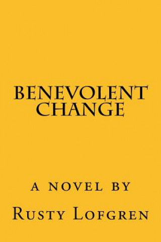 Benevolent Change