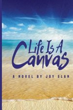Life Is A Canvas