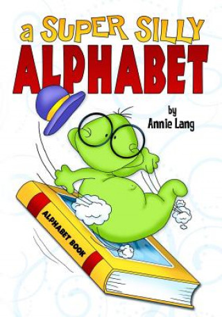 A Super Silly Alphabet