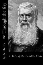Through the fray: A Tale of the Luddite Riots