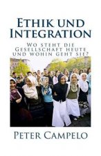 Ethik Und Integration: Wo Steht Die Gesellschaft Heute Und Wohin Geht Sie?