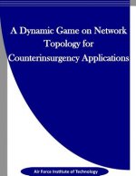 A Dynamic Game on Network Topology for Counterinsurgency Applications