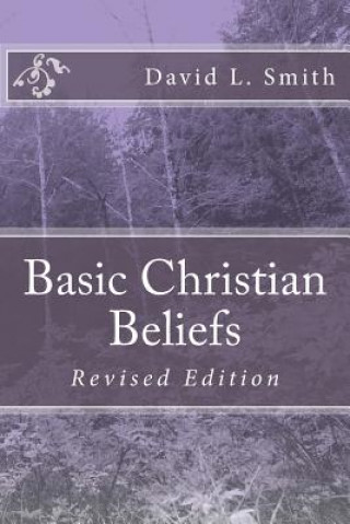 Basic Christian Beliefs: Revised Edition