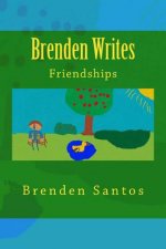 Brenden Writes: Friendships