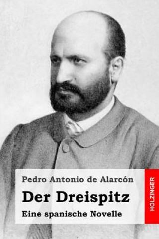Der Dreispitz: Eine spanische Novelle