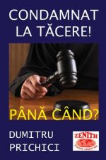 Condamnat La Tacere! Pana Cand?: Dezvaluiri