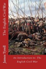 The English Civil War: An Introduction to: The English Civil War