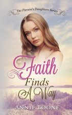 Faith Finds a Way: A Sweet and Clean Mail Order Bride Story