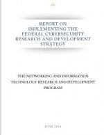 Report on Implementing the Federal Cybersecurity Research and Development Strategy