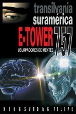 E-Tower 757 Transilvania Suramerica: Usurpadores de mentes