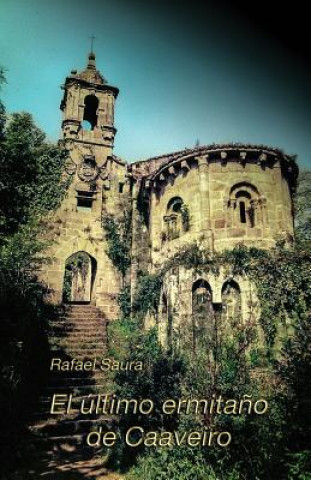 El último ermita?o de Caaveiro
