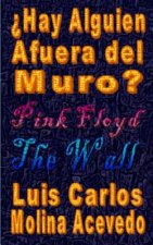 ?Hay Alguien Afuera del Muro?