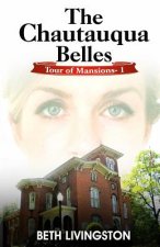 The Chautauqua Belles: Tour of Mansions Series Book 1