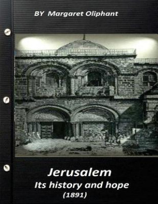 Jerusalem, its history and hope (1891) Historical